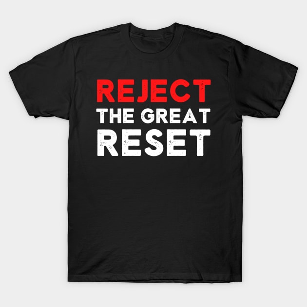 Reject the Great Reset - World Economic Conspiracy Theory T-Shirt by rawresh6